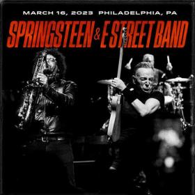 Bruce Springsteen & The E-Street Band-2023-03-16 Wells Fargo Center, Philadelphia, PA (2023) FLAC [PMEDIA] ⭐️