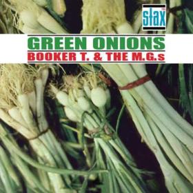 Booker T  & The M G 's - Green Onions (60th Anniversary Remaster) (2023) [24Bit-44.1kHz] FLAC