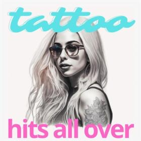 Various Artists - tattoo - hits all over (2023) Mp3 320kbps [PMEDIA] ⭐️