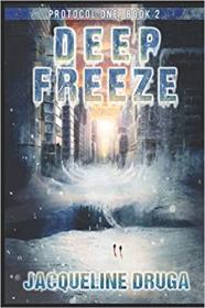 Deep Freeze (Protocol One #2) by Jacqueline Druga