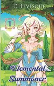 Elemental Summoner Books 1-3 by D  Levesque