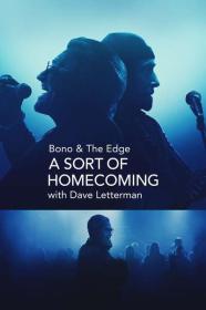 Bono and The Edge A Sort of Homecoming with David Letterman 2023 720p WEBRip 800MB x264-GalaxyRG[TGx]