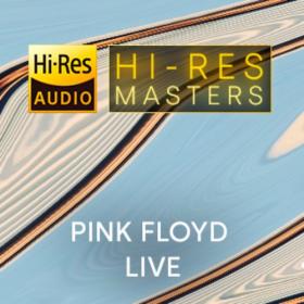 Pink Floyd - Hi-Res Masters: Pink Floyd Live (FLAC Songs) [PMEDIA] ⭐️