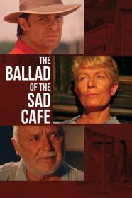 The Ballad of the Sad Cafe 1991 1080p WEBRip 1400MB DD 5.1 x264-GalaxyRG[TGx]
