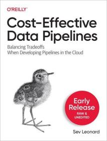 Cost-Effective Data Pipelines (Fourth Early Release)