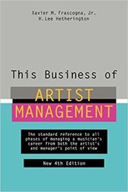 [ CoursePig com ] This Business of Artist Management - The Standard Reference to All Phases of Managing a Musician's Career