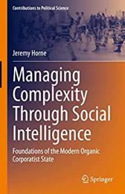 [ CourseLala com ] Managing Complexity Through Social Intelligence - Foundations of the Modern Organic Corporatist State