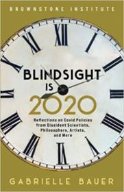 [ CourseMega com ] Blindsight is 2020 - Reflections on Covid Policies from Dissident Scientists, Philosophers, Artists, and More