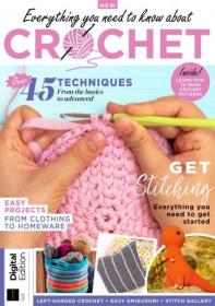Everything You Need To Know About Crochet - 2nd Edition, 2023