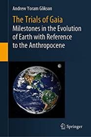 [ CoursePig com ] The Trials of Gaia - Milestones in the Evolution of Earth with Reference to the Anthropocene