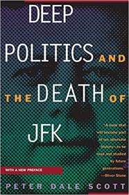 Deep Politics and the Death of JFK