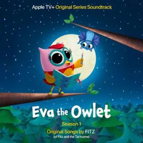 Fitz - Eva the Owlet_ Season 1 (Apple Original Series Soundtrack) (2023) Mp3 320kbps [PMEDIA] ⭐️
