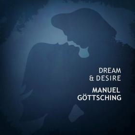 Manuel Göttsching - Dream & Desire (Mixed Tracks) (2023) Mp3 320kbps [PMEDIA] ⭐️