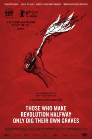 Those Who Make Revolution Halfway Only Dig Their Own Graves (2016) [FRENCH ENSUBBED] [720p] [WEBRip] [YTS]