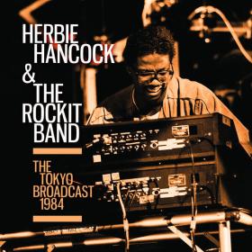 Herbie Hancock & The Rockit Band - The Tokyo Broadcast 1984 (2023) FLAC [PMEDIA] ⭐️