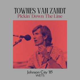 Townes Van Zandt - Pickin' Down The Line (Live Johnson City '85) (2023) FLAC [PMEDIA] ⭐️