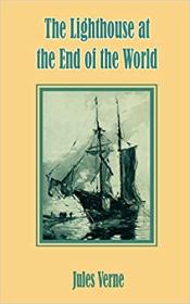 Lighthouse at the End of the World by Jules Verne