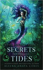 Secrets Among The Tides (Realm of the Undersea #1) by Tiffany Shand