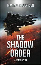 The Black Hole by Mike Robertson (Shadow Order A Space Opera Book 1)