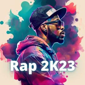 Various Artists - Rap 2K23 (2023) Mp3 320kbps [PMEDIA] ⭐️