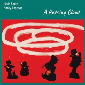 (2023) Linda Smith & Nancy Andrews - A Passing Cloud [FLAC]