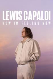 Lewis Capaldi How Im Feeling Now (2023) [1080p] [WEBRip] [5.1] [YTS]