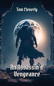 An Assassin's Vengeance by Tom Cleverly