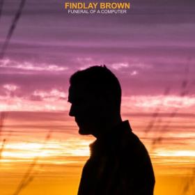 Findlay Brown - Funeral Of A Computer (2023) Mp3 320kbps [PMEDIA] ⭐️