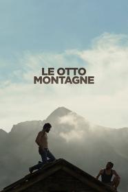 Le Otto Montagne (2022) FullHD 1080p ITA DTS+AC3 Subs