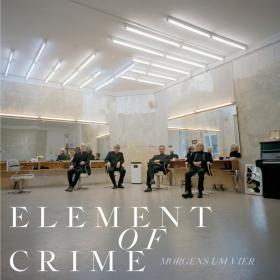Element Of Crime - Morgens um vier (2023) [24Bit-48kHz]  FLAC [PMEDIA] ⭐️