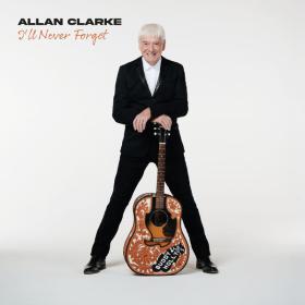 Allan Clarke - I'll Never Forget (2023) [24Bit-44.1kHz]  FLAC [PMEDIA] ⭐️