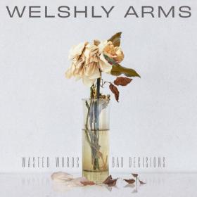 Welshly Arms - Wasted Words & Bad Decisions (2023) [24Bit-44.1kHz]  FLAC [PMEDIA] ⭐️