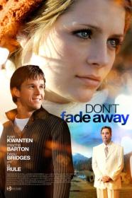 Dont Fade Away (2010) [720p] [WEBRip] [YTS]