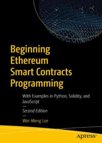 [ FreeCryptoLearn com ] Beginning Ethereum Smart Contracts Programming - With Examples in Python, Solidity, and JavaScript, 2nd Edition