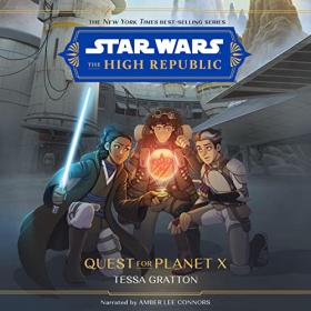 Tessa Gratton - 2023 - Star Wars꞉ The High Republic꞉ Quest for Planet X (Sci Fi)