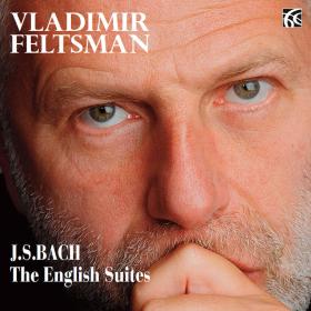 Bach - The English Suites - Vladimir Feltsman (2012) [FLAC]