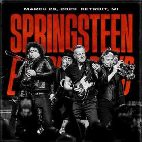 Bruce Springsteen - 2023-03-29 Little Caesars Arena, Detroit, MI (2023) FLAC [PMEDIA] ⭐️