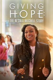 Giving Hope The NiCola Mitchell Story 2023 720p AMZN WEBRip 800MB x264-GalaxyRG[TGx]
