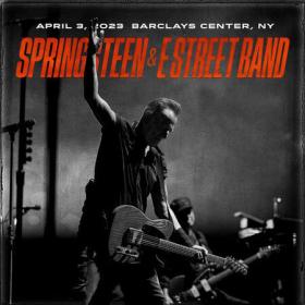 Bruce Springsteen & The E Street Band - 2023-04-03 Barclays Center, Brooklyn, NY (2023) FLAC [PMEDIA] ⭐️