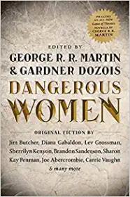 Dangerous Women by George R R  Martin, Gardner Dozois (Editors)