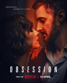 【高清剧集网 】情劫[全4集][简繁英字幕] Obsession 2023 S01 1080p NF WEB-DL x264 DDP5.1 Atmos-Huawei