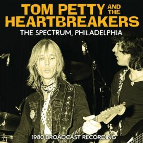 Tom Petty And The Heartbreakers - The Spectrum, Philadelphia (2023) FLAC [PMEDIA] ⭐️