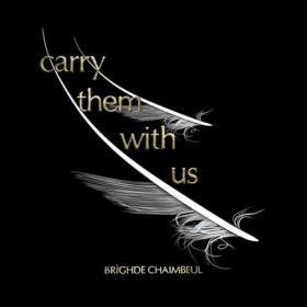 Brighde Chaimbeul - Carry Them with Us (2023) [24Bit-96kHz] FLAC [PMEDIA] ⭐️