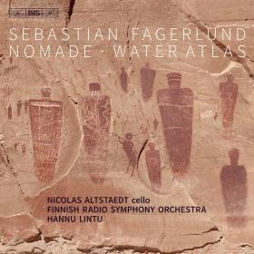 Fagerlund - Cello Concerto 'Nomade' & Water Atlas - Nicolas Altstaedt, Hannu Lintu (2021) [24-96]