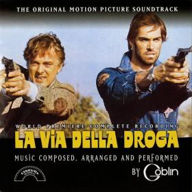 Goblin - La via della droga (The Original Motion Picture Soundtrack) (1977 Soundtrack) [Flac 16-44]