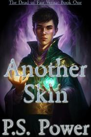Another Skin by P S  Power (The Dead of Fair Verisa Book 1)