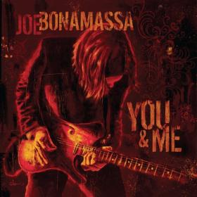 Joe Bonamassa - You And Me (2006 Blues) [Flac 16-44]
