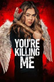 Youre Killing Me 2023 1080p WEBRip 1400MB DD 5.1 x264-GalaxyRG[TGx]