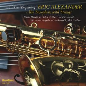 Eric Alexander - A New Beginning - Alto Saxophone with Strings (2023) [24Bit-48kHz] FLAC [PMEDIA] ⭐️