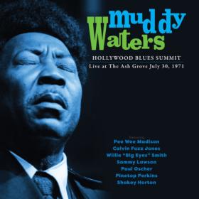 Muddy Waters - Hollywood Blues Summit 1971 (2023) [16Bit-44.1kHz] FLAC [PMEDIA] ⭐️
